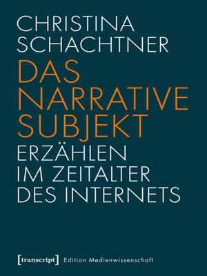cover image of Das narrative Subjekt – Erzählen im Zeitalter des Internets